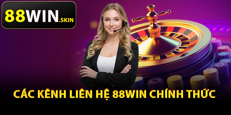 Các kênh liên hệ 88Win chính thức