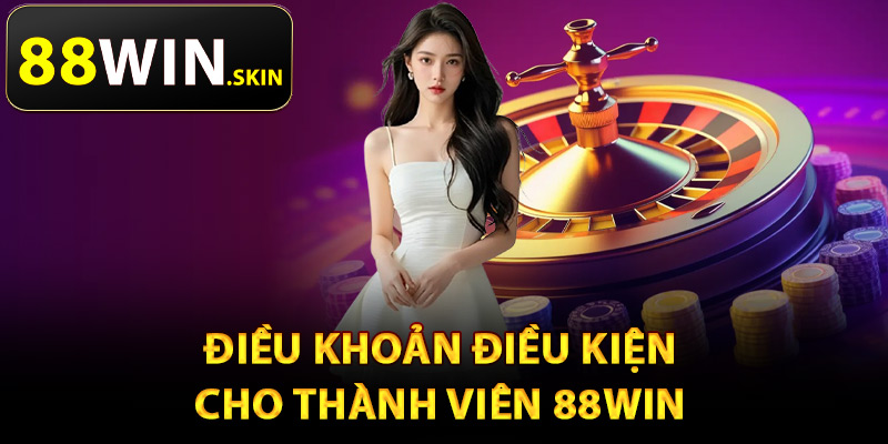 Điều khoản điều kiện cho thành viên 88Win