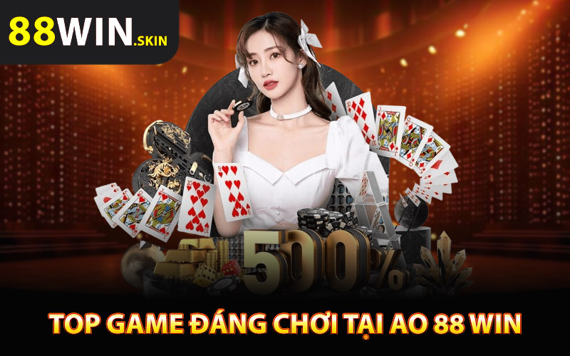 Ao 88 win - Thương Hiệu Cá Cược Kiếm Tiền Uy Tín 2026 3 Top game đáng chơi nhất tại Ao 88 Win